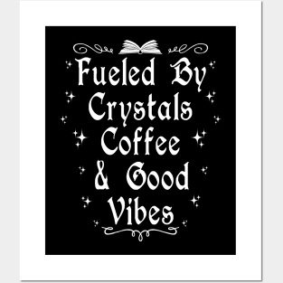 Fueled by Crystals Coffee & Good Vibes Posters and Art